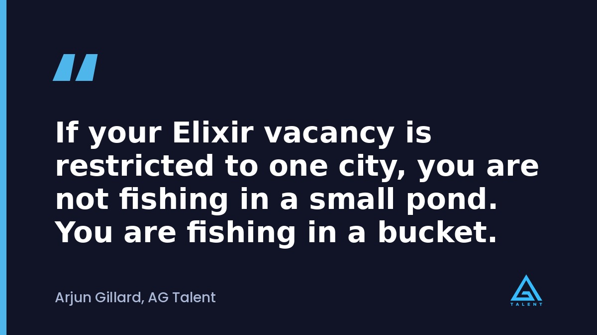 Pull quote, if your Elixir vacancy is restricted to one city you are fishing in a bucket