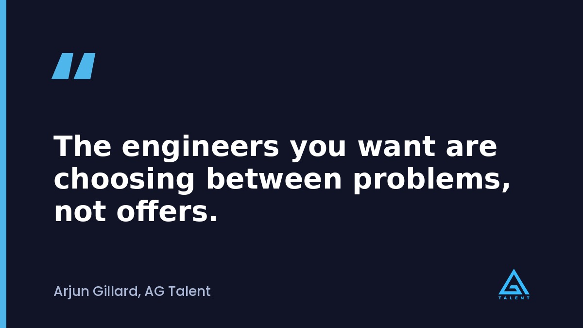 Pull quote, the engineers you want are choosing between problems, not offers